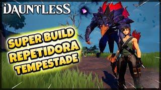 Dauntless Build Repetidora Muito Dano Tempestade Sem Catalisador REFORJA e IGNÍRIA