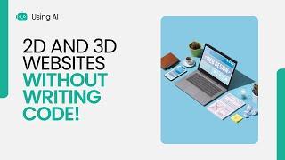 Create 2D and 3D Websites Without Writing Single Line of Code!