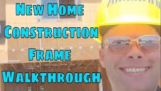 New Home Construction Frame Walkthrough!