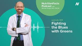 Podcast: Fighting the Blues with Greens