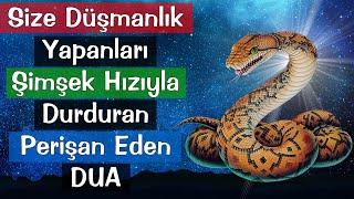 Size Düşmanlık Yapanları, Şimşek Hızıyla Durduran Perişan Eden DUA