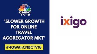 Cross Selling & Upselling Products Gave Led The Growth For The Company: Ixigo | CNBC TV18