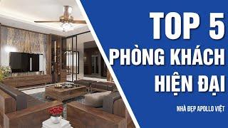 Khám phá TOP 5 mẫu Nội Thất Phòng Khách Hiện Đại SANG XỊN NHẤT 2023