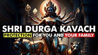 Shri Durga Kavach | Most Powerful Maa Durga Mantra | Protection For You & Your Family