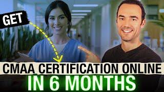 Get CMAA Certification Online in 6 Months | Become Administrative Medical Assistant Faster