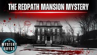 The Redpath Mansion Mystery | Historic True Crime Documentary