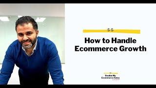 How to Handle Ecommerce Growth