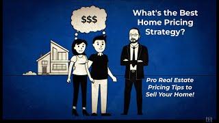 What's the Best Home Pricing Strategy? Pro Real Estate Pricing Tips to Sell Your Home!