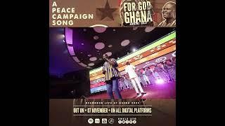 A Peace Campaign Song (For God & Ghana) – Live Trailer