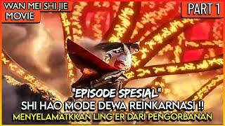 FULL EPIC PERANG !! SHI HAO MENYELAMATKAN LING ER - ALUR CERITA PERFECT WORLD SPESIAL #WMSJ PART 1