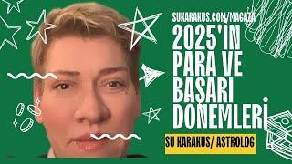 PARA VE BAŞARI İÇİN 2025'İN EN İYİ TARİHLERİ | SU KARAKUŞ