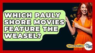 Which Pauly Shore Movies Feature The Weasel? - The Comedy Reel