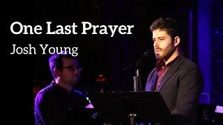 Josh Young - "One Last Prayer" (Kerrigan-Lowdermilk)