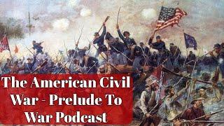 The American Civil War Prelude To War - With Michael Stroud