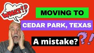 Moving to Cedar Park texas | Did I make a mistake?