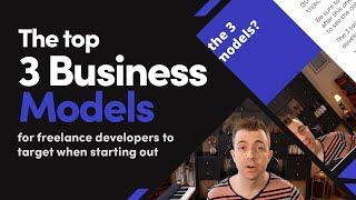 The top 3 business models for freelance developers to target when starting out