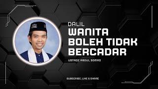 Dalil Wanita Boleh Tidak Bercadar | Ustadz Abdul Somad