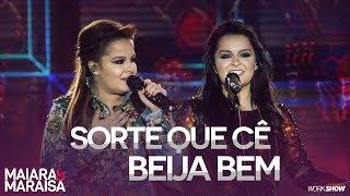 Maiara e Maraisa – Sorte Que Cê Beija Bem - DVD Ao Vivo Em Campo Grande