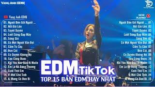 Người Bên Gối Người Trong Tim Remix  BXH Nhạc Trẻ Remix Hót Tiktok  Top 15 Bản EDM Hay Hơn Bản Gốc