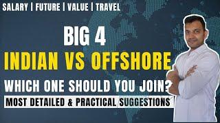 Indian Big 4 vs Big 4 Offshore Jobs | Reality