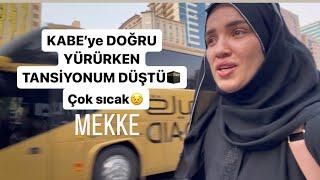 MEKKE’de SON GÜNSICAKTAN NEFESİM KESİLDİ TANSİYONUM DÜŞTÜ