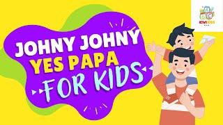 Johny Johny Yes Papa | Nursery Rhyme | Kiwi kids media For Kids