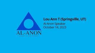 Al-Anon Speaker - Lou Ann T.  SNL Speaker Meeting 10-14-23