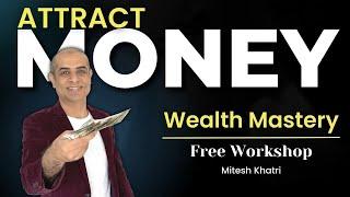 Wealth Mastery Workshop Free For All | How to Attract Money? | Mitesh Khatri