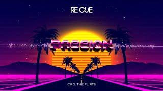 Re Cue - Passion (Org. The Flirts) (Rework)