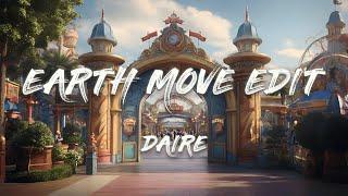 DAIRE - Earth Move Edit (Lyrics)