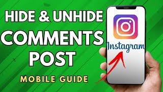 How To Hide & Unhide Comments In Instagram Post - (Simple Guide!)