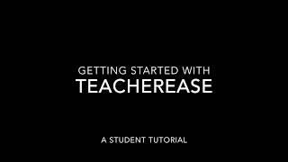 Getting Started with TeacherEase: A Student Tutorial