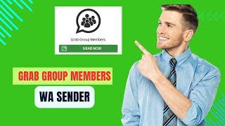 Grab Group Members Bulk WhatsApp | Grab Group Members tools | WA sender