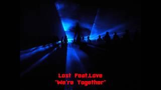 Lost Feat.Love - We're Together