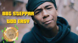 BBG Steppaa - Too Easy (Shot by @Gwop Digital)