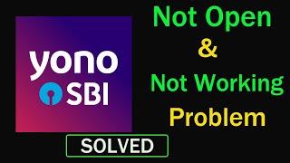 How to Fix Yono SBI App Not Working / Not Opening Problem in Android & Ios