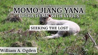 MOMO JIANG YANA || SEEKING THE LOST || LOTHA HYMNAL WITH LYRICS