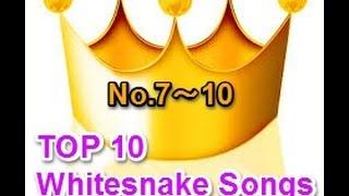 Whitesnake Fan Channel Top 10 Whitesnake Songs!