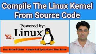 How To Compile The Linux Kernel From The Source Code? | Linux Kernel Compilation Procedure