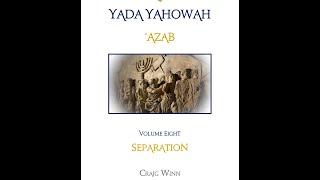 YYV8C8 Yada Yahowah 'Azab...Separation Showa’ | Worthless Pursuit of Lifelessness…