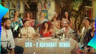 GYA - E Adevarat  REMIX