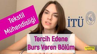 Tercih Edene Burs Veren Bölüm: Tekstil Mühendisliği | İTÜ Tekstil Mühendisliği | Bölümün Artıları