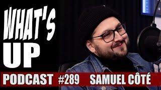 Whats Up Podcast 289 Samuel Coté