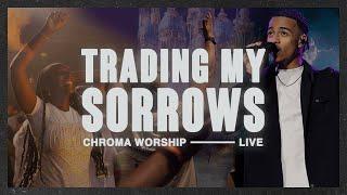 Trading My Sorrows (Live) - Chroma Worship | Ft. Daniel Eromosele