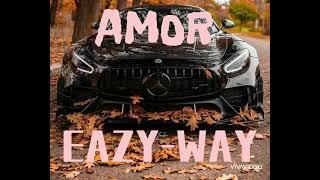 EAZY-WAY -AMOR