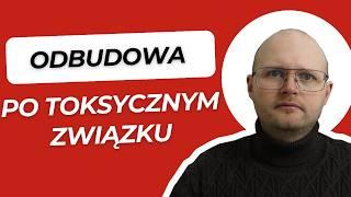 Jak odbudować SIEBIE po trudnej relacji? Zacznij od fundamentu zanim postawisz dach!