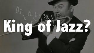 PAUL WHITEMAN (What's he doing here?) Jazz History #10