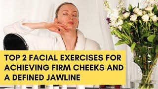 Top 2 Facial Exercises for Achieving Firm Cheeks and a Defined Jawline