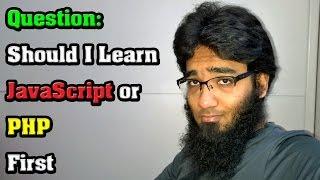 Question: Should I Learn JavaScript or PHP First