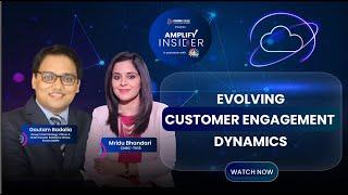 Evolving Customer Engagement Dynamics Gautam Badalia & Mridu Bhandari